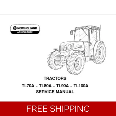 NEW HOLLAND TL80A, TL90A, TL100A TRACTORS SERVICE REPAIR MANUAL NEW HOLLAND TL80A, TL90A, TL100A TRACTORS SERVICE REPAIR MANUAL